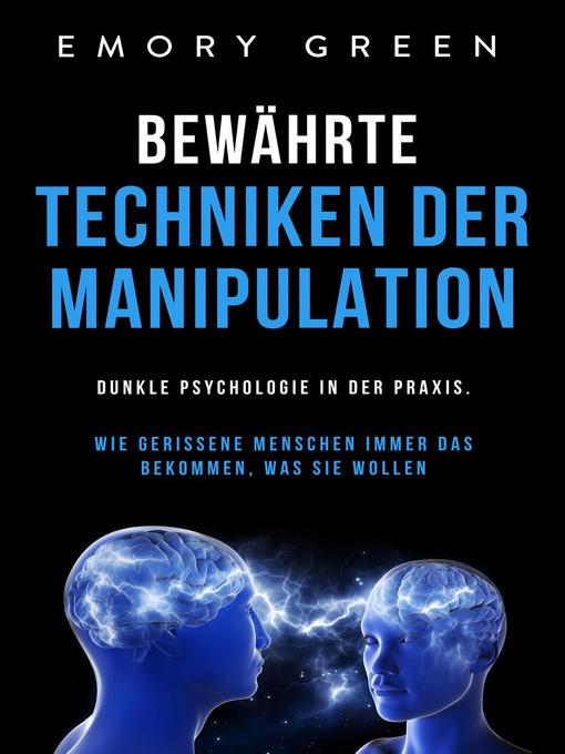 Title details for Bewährte Techniken der Manipulation by Emory Green - Available
